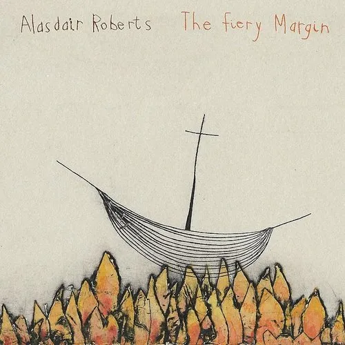 Alasdair Roberts - Fiery Margin vinyl record cover