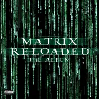 Matrix Reloaded (Music From and Inspired by the Motion Picture the Matrix)