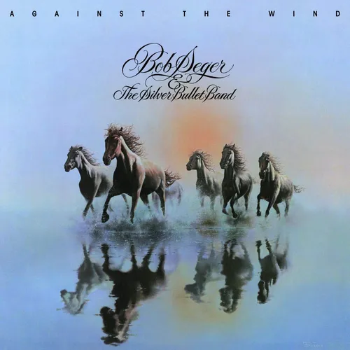 Bob Seger & The Silver Bullet Band - Against The Wind vinyl record cover