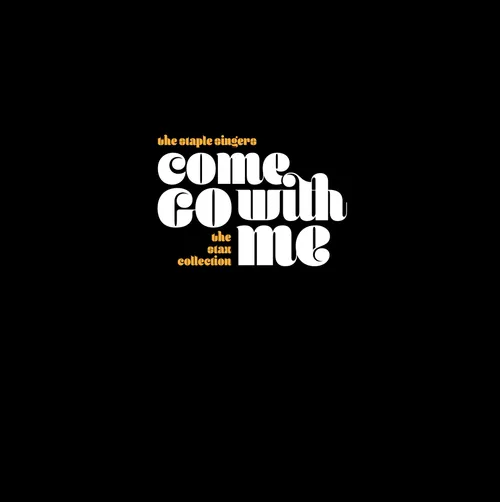 The Staple Singers - Come Go With Me: The Stax Collection vinyl record cover