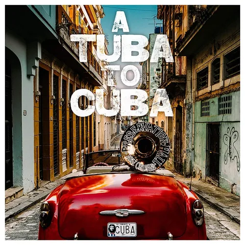 Preservation Hall Jazz Band - A Tuba to Cuba vinyl record cover