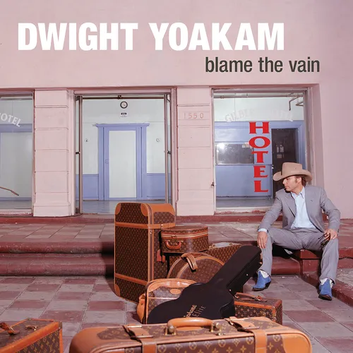 Dwight Yoakam - Blame The Vain vinyl record cover