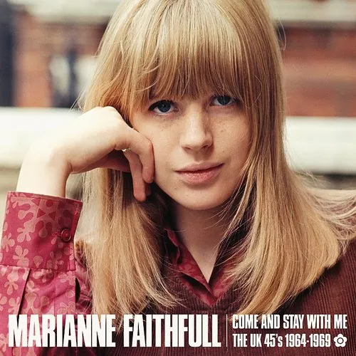Marianne Faithfull - Come And Stay With Me: The Uk 45s 1964-1969 vinyl record cover