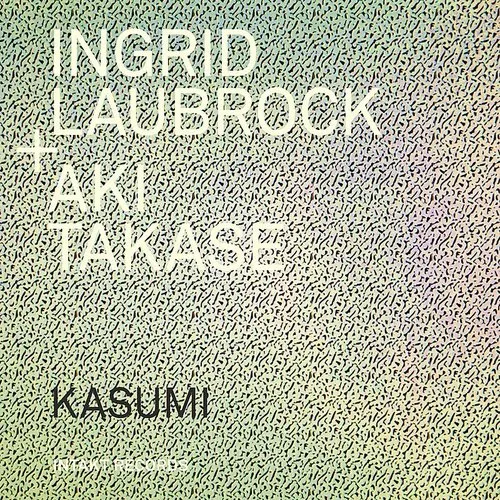 Laubrock / Takase - Kasumi vinyl record cover