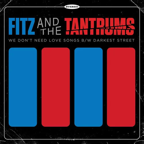 Fitz And The Tantrums - We Don't Need Love Songs b/w Darkest Street vinyl record cover