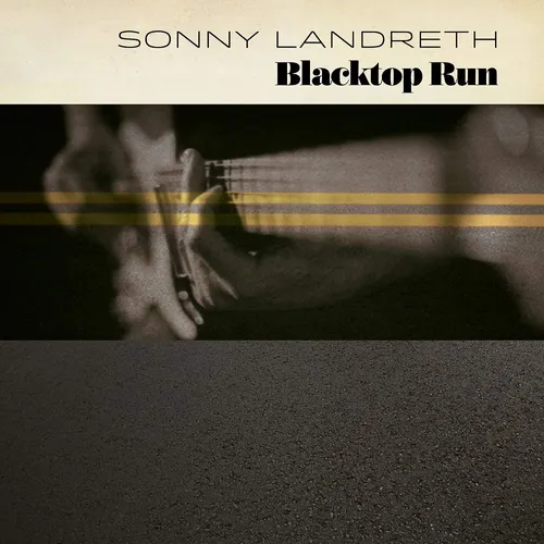 Sonny Landreth - Blacktop Run vinyl record cover