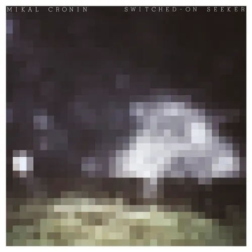 Mikal Cronin - Switched-On Seeker vinyl record cover
