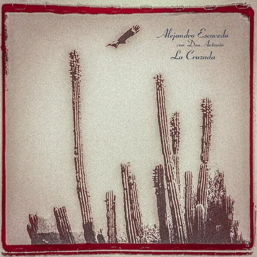 Alejandro Escovedo - La Cruzada vinyl record cover