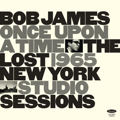 Bob James - Once Upon A Time: The Lost 1965 New York Studio vinyl record cover