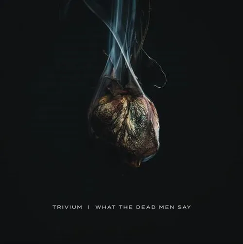 Trivium - What The Dead Men Say vinyl record cover