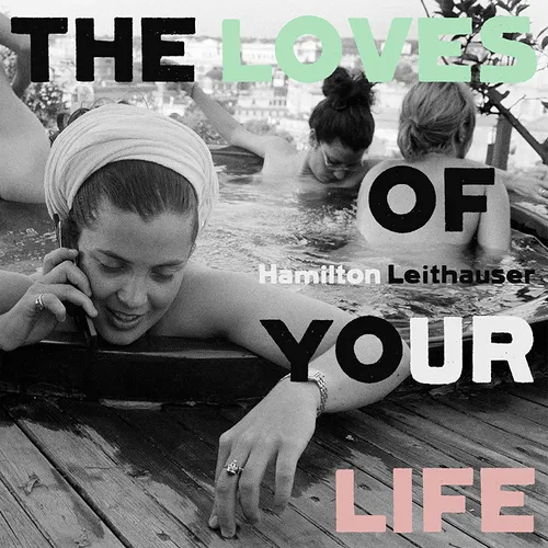 Hamilton Leithauser - The Loves Of Your Life vinyl record cover