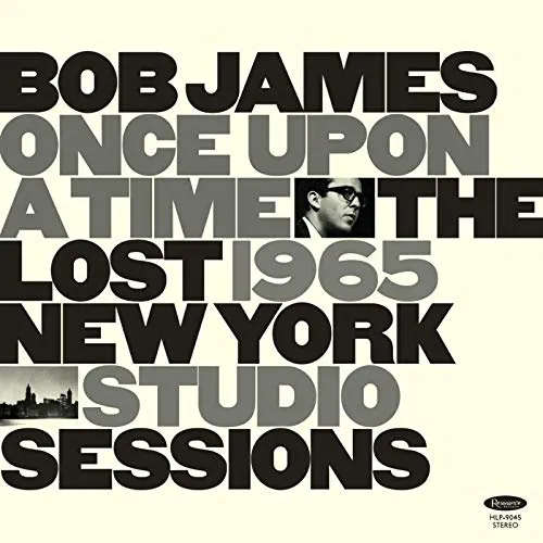 Bob James - Once Upon A Time: The Lost 1965 New York Studio Sessions vinyl record cover