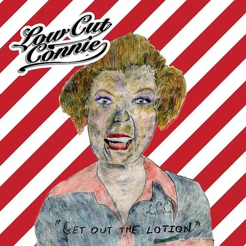 Low Cut Connie - Get Out The Lotion vinyl record cover