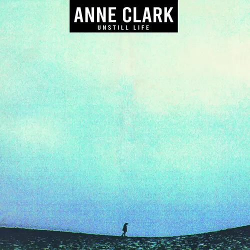 Anne Clark - Unstill Life vinyl record cover