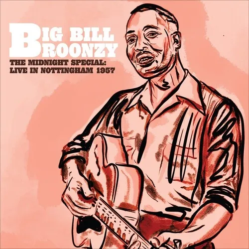 Big Bill Broonzy - The Midnight Special: Live In Nottingham 1957 vinyl record cover