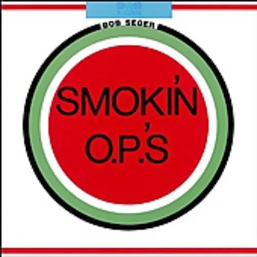 Bob Seger - Smokin' O.P.'S vinyl record cover