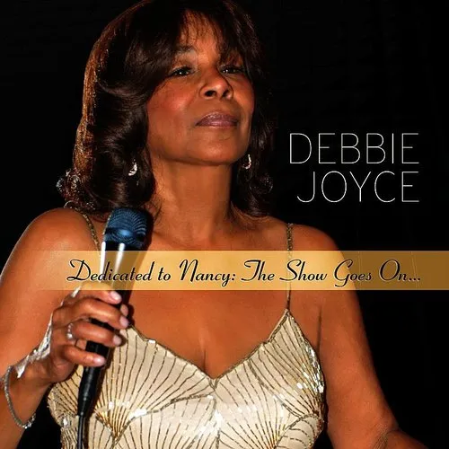 Debbie Joyce - Dedicated To Nancy: The Show Goes On vinyl record cover