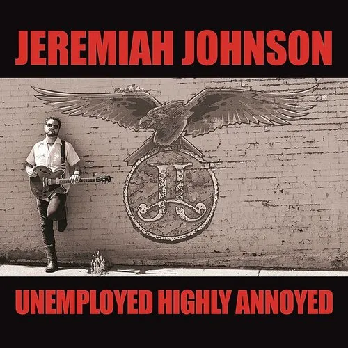 Jeremiah Johnson - Unemployed Highly Annoyed vinyl record cover