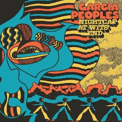Garcia Peoples - Nightcap At Wits' End vinyl record cover