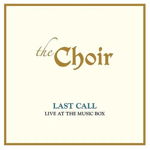 Choir - Last Call: Live At The Music Box (live) vinyl record cover