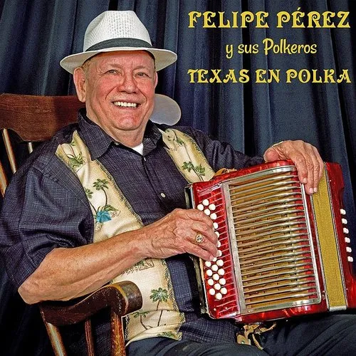 Felipe Perez / Sus Polkeros - Texas En Polka vinyl record cover