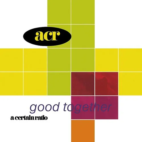 A Certain Ratio - Good Together vinyl record cover
