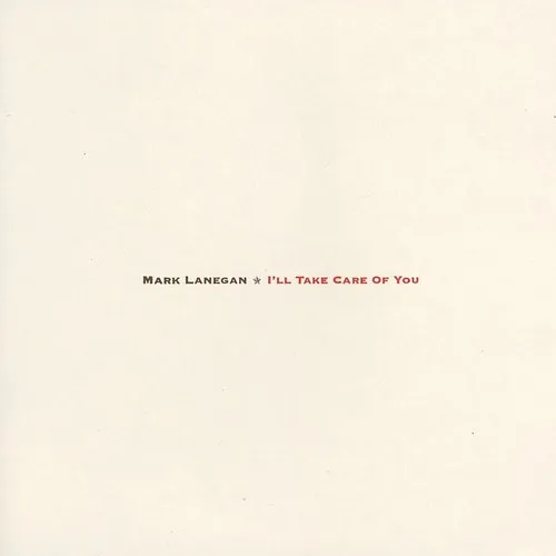 Mark Lanegan - I'll Take Care Of You vinyl record cover