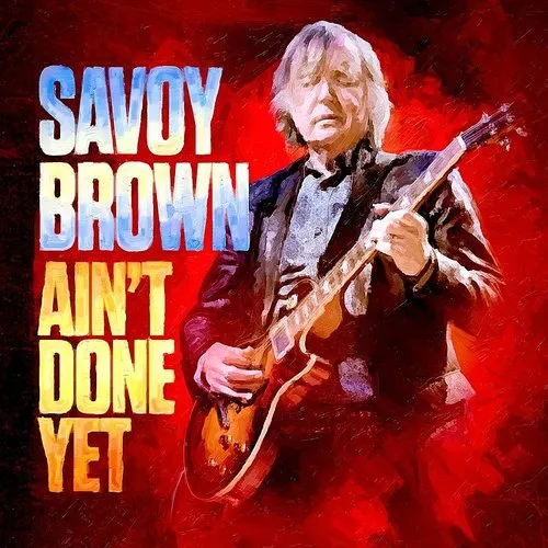Savoy Brown - Ain't Done Yet vinyl record cover