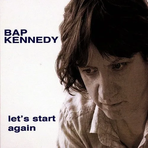 Bap Kennedy - Let's Start Again vinyl record cover