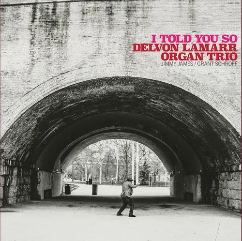 Delvon Lamarr Organ Trio - I Told You So vinyl record cover