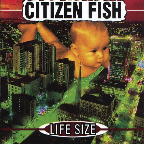 Citizen Fish - Life Size vinyl record cover