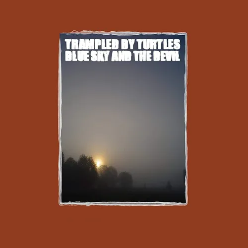 Trampled By Turtles - Blue Sky & The Devil vinyl record cover