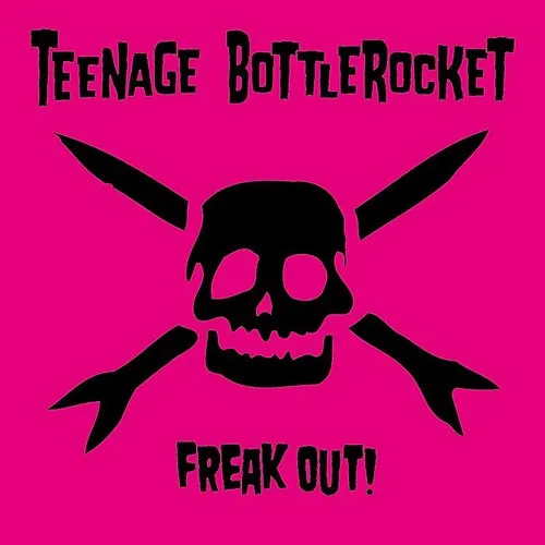 Teenage Bottlerocket - Freak Out! vinyl record cover