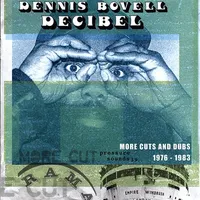 Decibel: More Cuts from Dennis Bovell 1976-1983