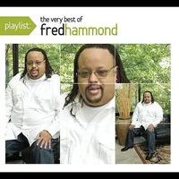 Playlist: The Very Best of Fred Hammond