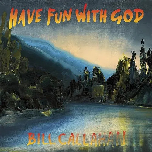 Bill Callahan - Have Fun with God vinyl record cover