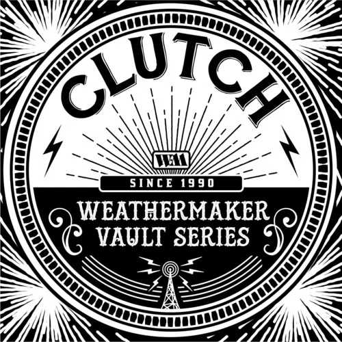 Clutch - The Weathermaker Vault Series Vol. 1 vinyl record cover