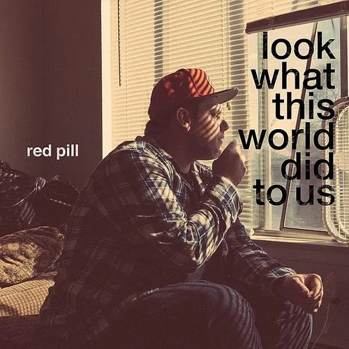 Red Pill - Look at What This World Did to Us vinyl record cover