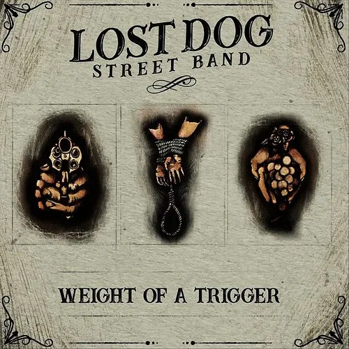 Lost Dog Street Band - Weight Of A Trigger vinyl record cover