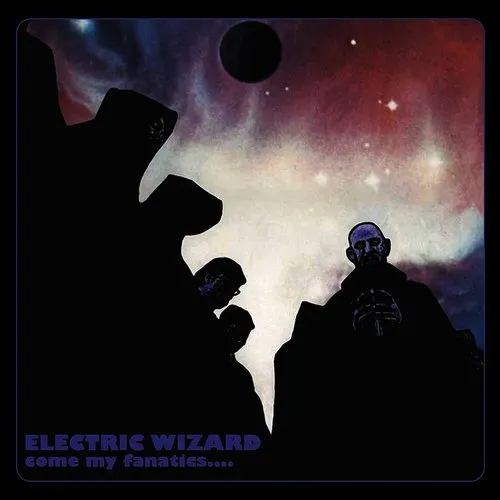 Electric Wizard - Come My Fanatics vinyl record cover