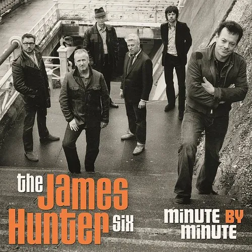 The James Hunter Six - Minute By Minute vinyl record cover