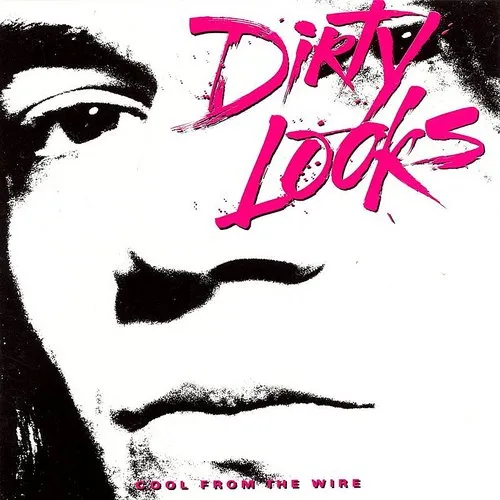 Dirty Looks - Cool from the Wire vinyl record cover