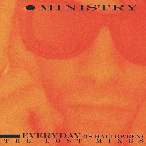 Ministry - Everyday (Is Halloween) - The Lost Mixes vinyl record cover