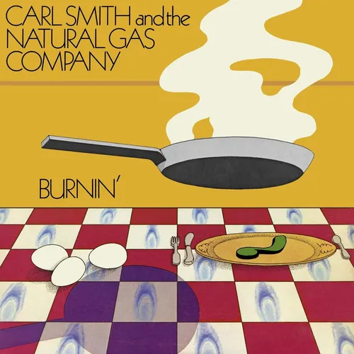 Carl Smith & The Natural Gas Company - Burnin' vinyl record cover