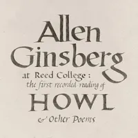At Reed College: The First Recorded Reading Of Howl & Other Poems