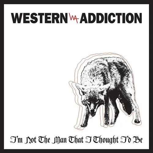Western Addiction - I'm Not The Man That I Thought I'd Be vinyl record cover