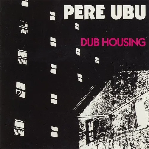 Pere Ubu - Dub Housing vinyl record cover
