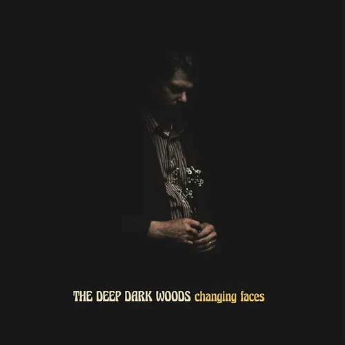 The Deep Dark Woods - Changing Faces vinyl record cover