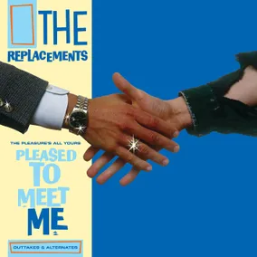 The Pleasure's All Yours: Pleased to Meet Me Outtakes & Alternates