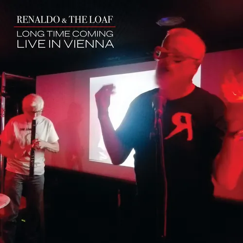Renaldo & Loaf - Long Time Coming: Live In Vienna vinyl record cover